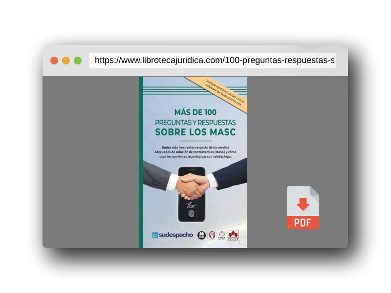 Vista previa del PDF del libro Más de 100 preguntas y respuestas sobre los MASC: Dudas más frecuentes respecto de los medios adecuados de solución de controversias (MASC) y cómo ... legal (biblioteca juridica de bolsillo)