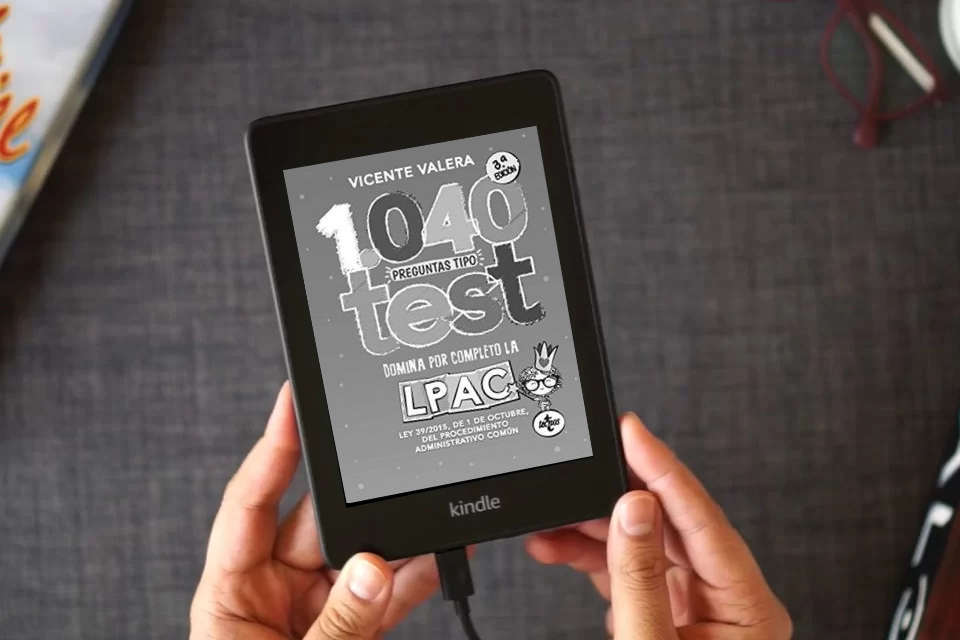 Lea en línea 1040 preguntas tipo test LPAC: Ley 39/2015, de 1 de octubre, del Procedimiento Administrativo Común (Derecho - Práctica Jurídica) como un eBook Kindle