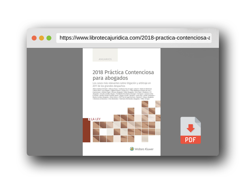 Vista previa del PDF del libro 2018 Práctica Contenciosa para abogados: Los casos más relevantes sobre litigación y arbitraje en 2017 de los grandes despachos (ANUARIOS)