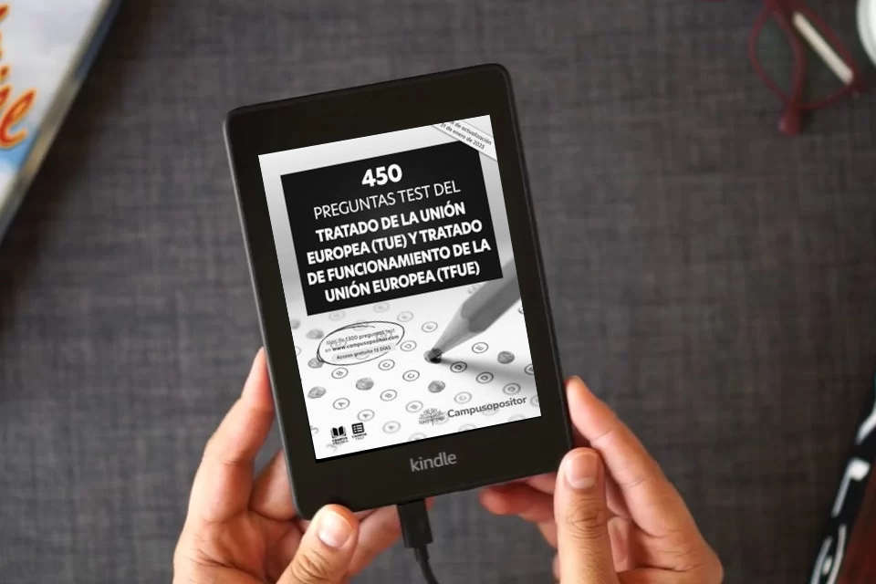 Lea en línea 450 preguntas test del Tratado de la Unión Europea (TUE) y Tratado de Funcionamiento de la Unión Europea (TFUE) como un eBook Kindle