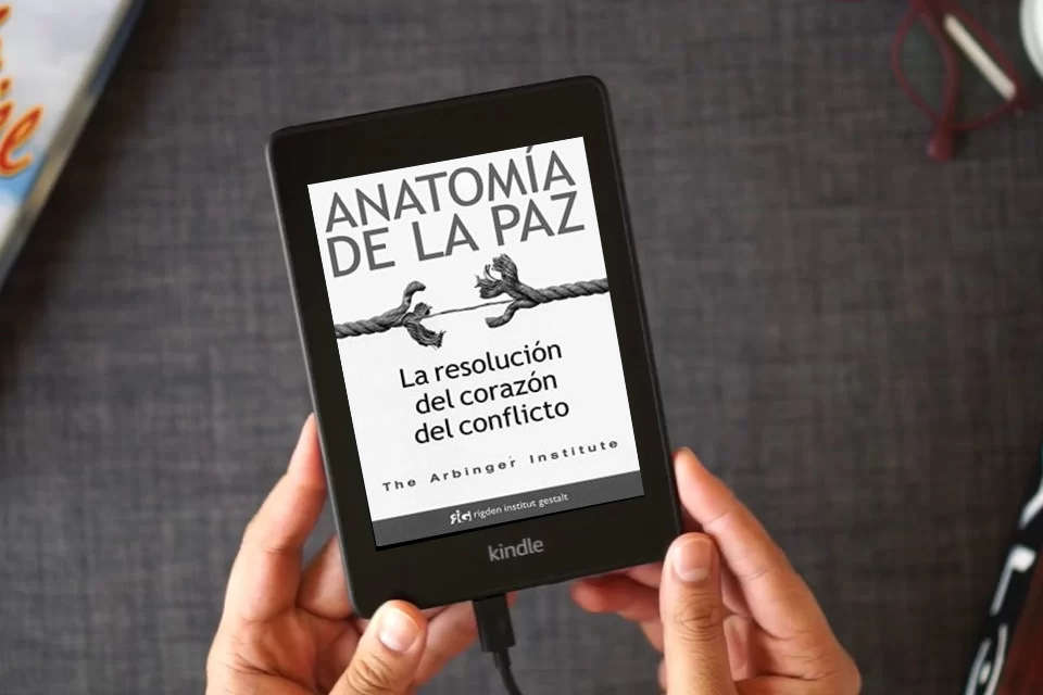 Lea en línea Anatomía de la paz. La resolución del corazón del conflicto como un eBook Kindle