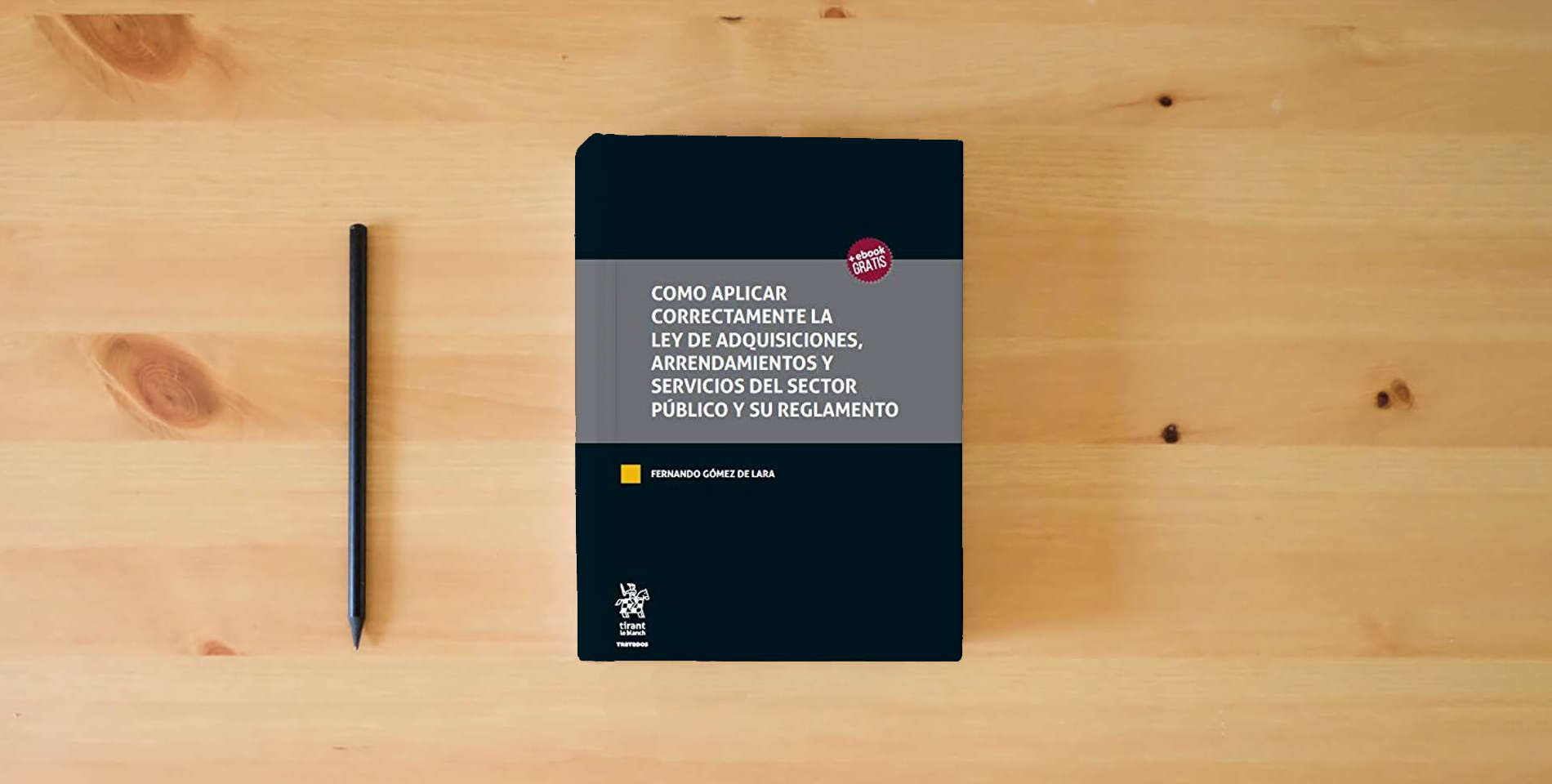 The book Como Aplicar Correctamente la ley de Adquisiciones, Arrendamientos y Servicios del Sector Público y su Reglamento (Tratados, Comentarios y Practicas Procesales -México-) is on the table
