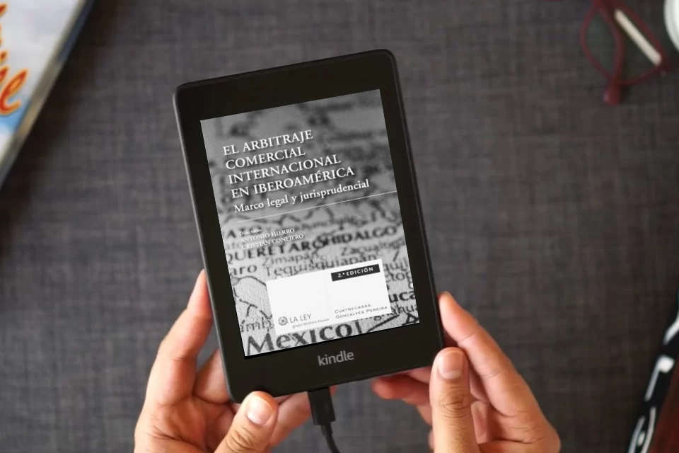 Lea en línea Arbitraje Comercial Internacional En Iberoamérica (2ª Edición): Marco legal y jurisprudencial (SIN COLECCION) como un eBook Kindle