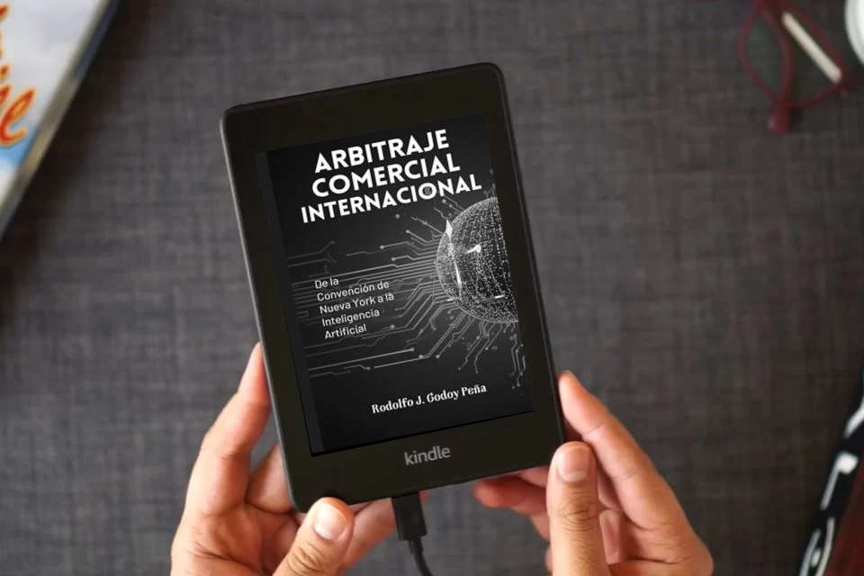 Lea en línea ARBITRAJE COMERCIAL INTERNACIONAL como un eBook Kindle