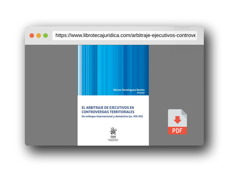 Vista previa del PDF del libro El arbitraje de ejecutivos en controversias territoriales. Un enfoque internacional y doméstico (ss. XIX-XX) (Historia del Derecho en América Latina)