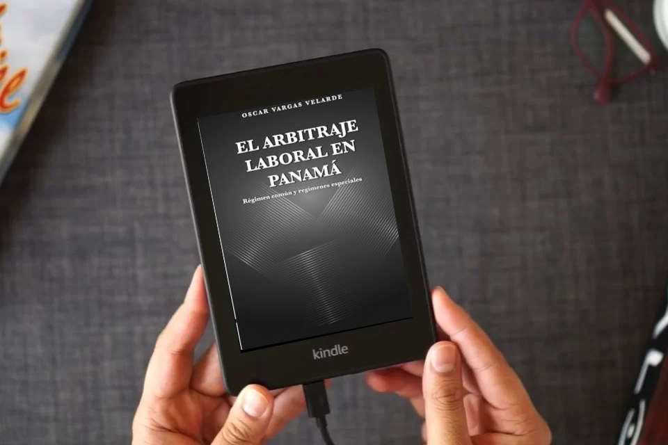 Lea en línea EL ARBITRAJE LABORAL EN PANAMÁ: Régimen común y regímenes especiales como un eBook Kindle
