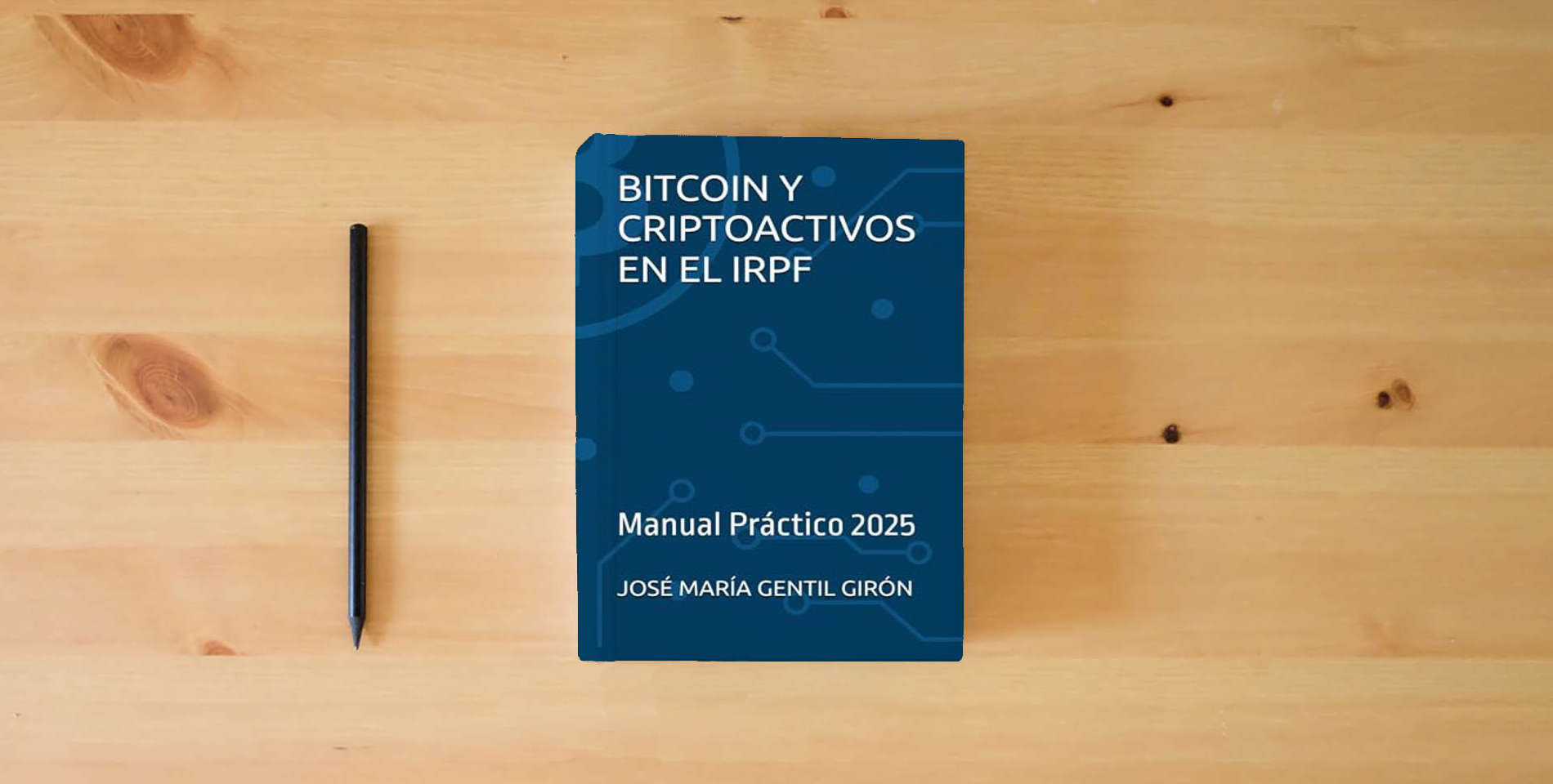 The book BITCOIN Y CRIPTOACTIVOS EN EL IRPF: Manual Práctico is on the table
