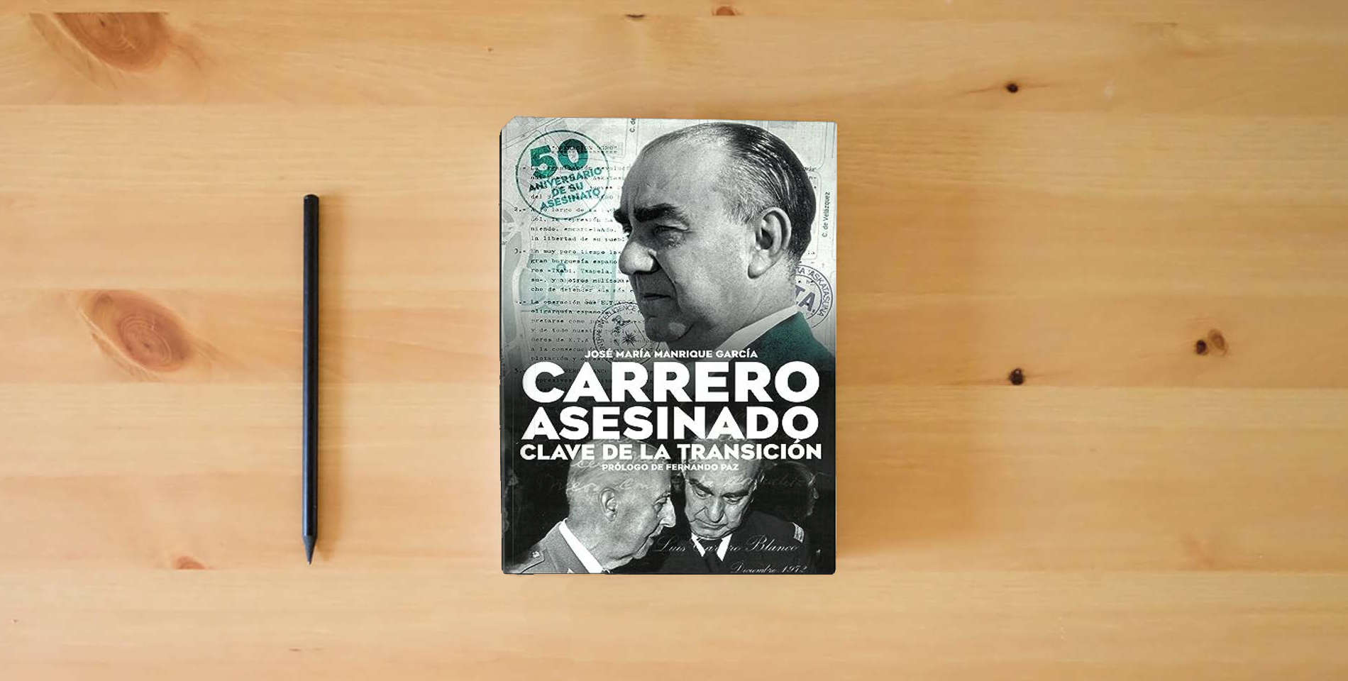 The book CARRERO ASESINADO. CLAVE DE LA TRANSICIÓN: Un enfoque militar (Historia) is on the table