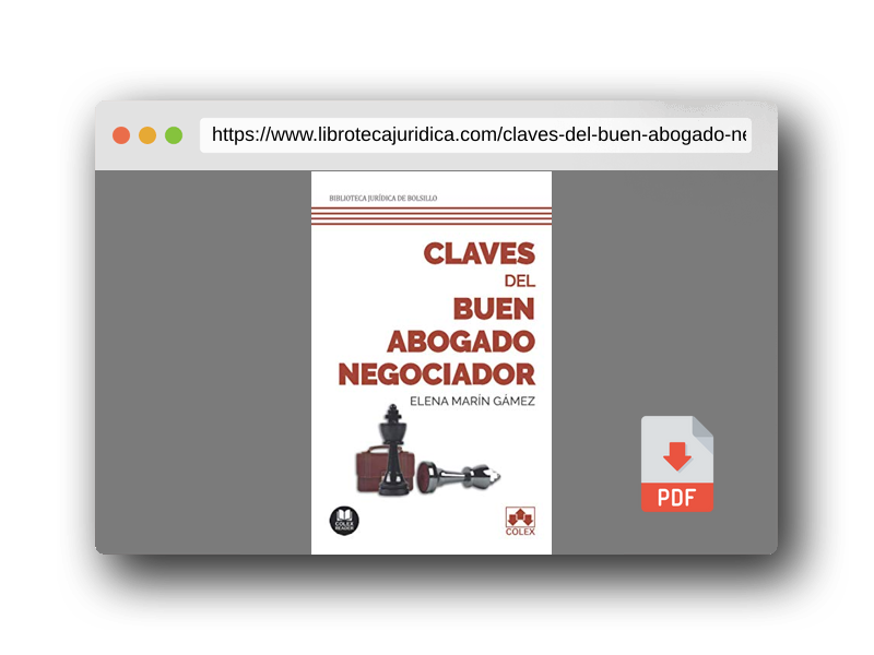 Vista previa del PDF del libro Claves del buen abogado negociador: 208 páginas de conocimientos, habilidades y destrezas vitales en negociación, desarrollados durante años de práctica jurídica: 1 (Biblioteca Jurí­dica de Bolsillo)