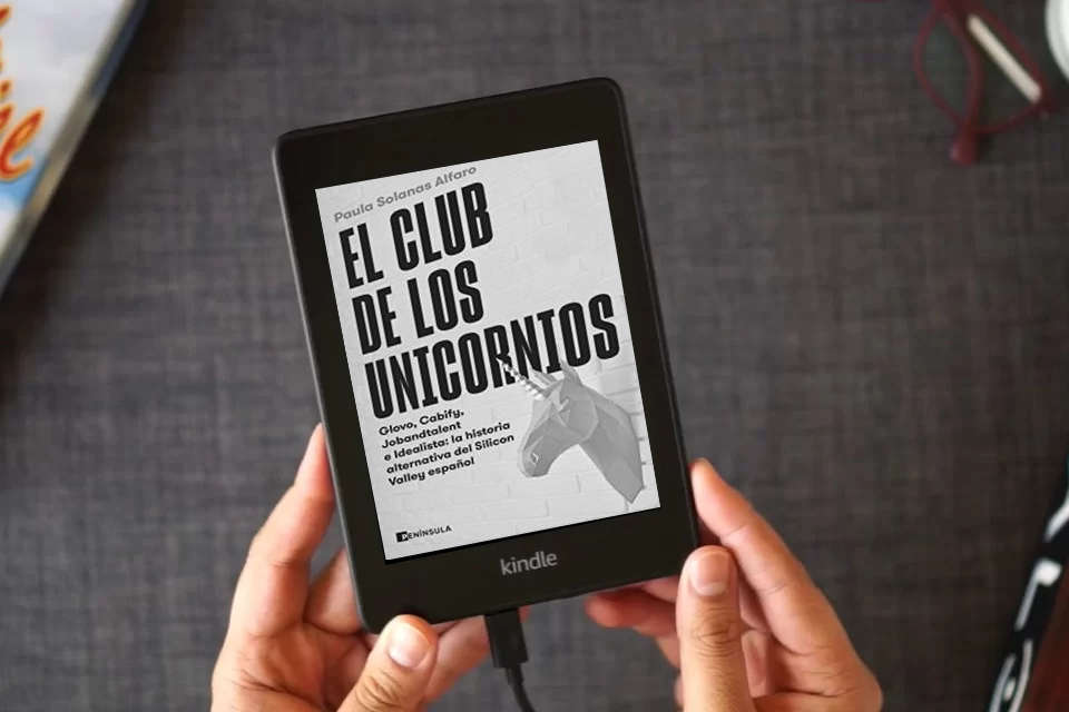 Lea en línea El club de los unicornios: Glovo, Cabify, Jobandtalent e Idealista: la historia alternativa del Silicon Valley español (PENINSULA) como un eBook Kindle
