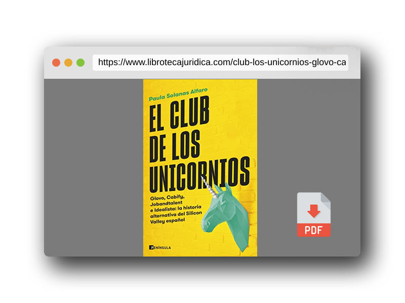 Vista previa del PDF del libro El club de los unicornios: Glovo, Cabify, Jobandtalent e Idealista: la historia alternativa del Silicon Valley español (PENINSULA)