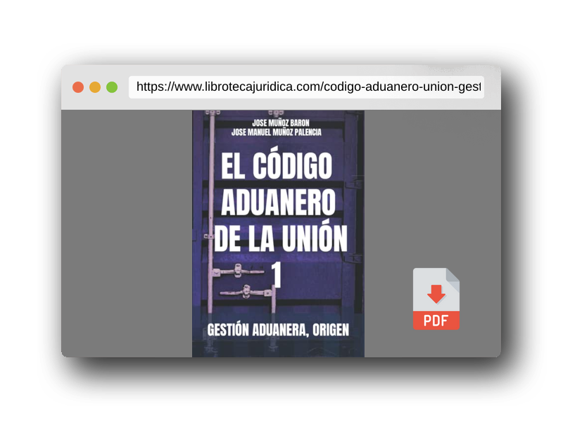 Vista previa del PDF del libro EL CODIGO ADUANERO DE LA UNION 1: GESTIÓN ADUANERA, ORIGEN, (EL CÓDIGO ADUANERO DE LA UNIÓN)