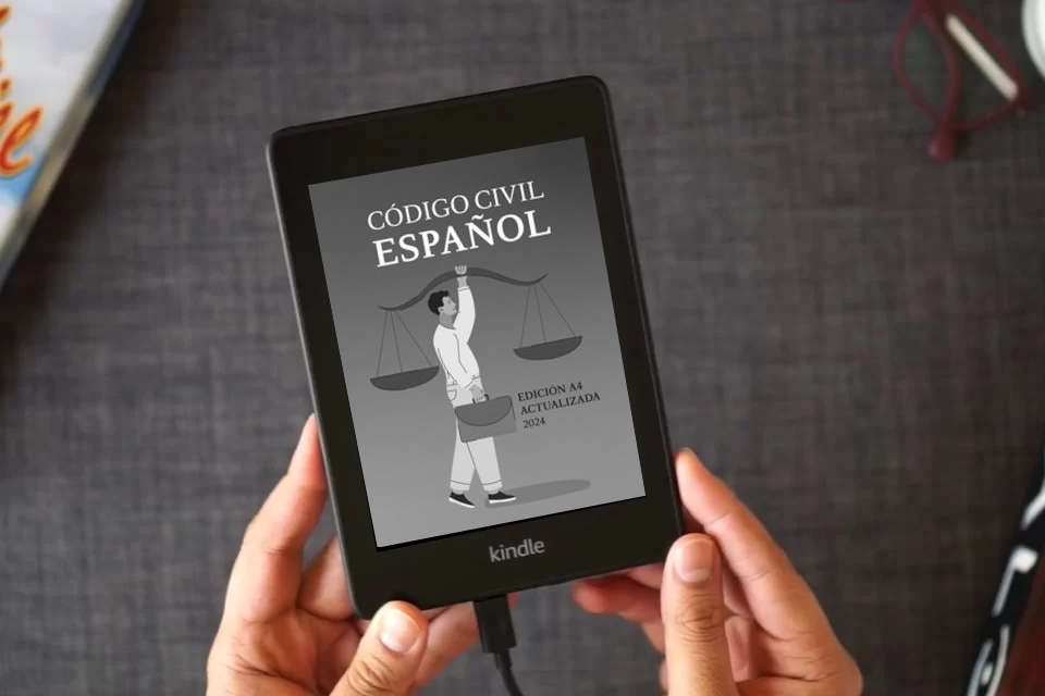Lea en línea CÓDIGO CIVIL ESPAÑOL: EDICIÓN A4 ACTUALIZADA PARA OPOSITORES, ESTUDIANTES Y PROFESIONAL DEL DERECHO como un eBook Kindle