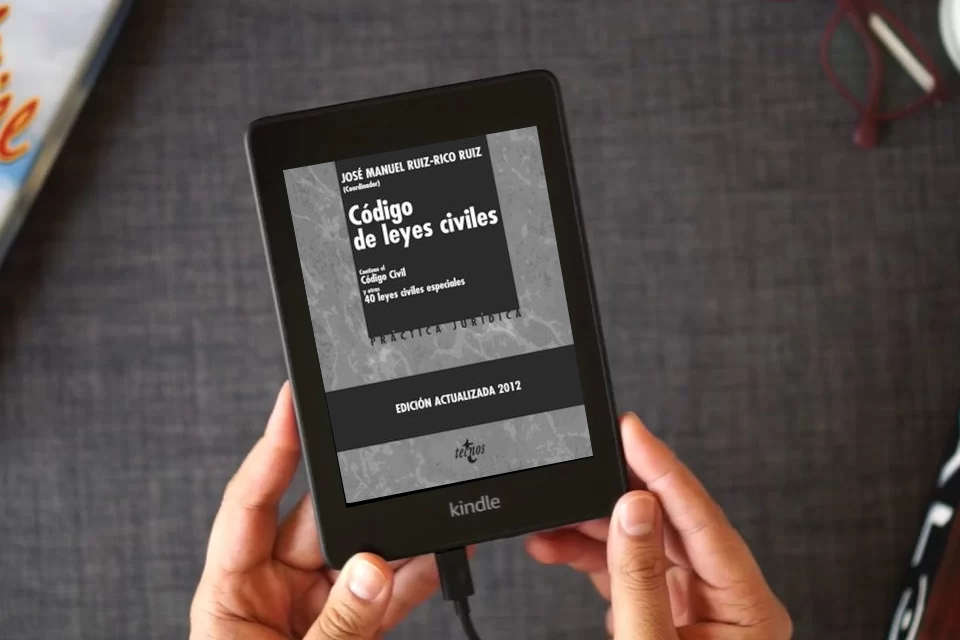 Lea en línea Código de leyes civiles: Contiene el Código Civil y otras 40 leyes civiles especiales (Derecho - Práctica Jurídica) como un eBook Kindle