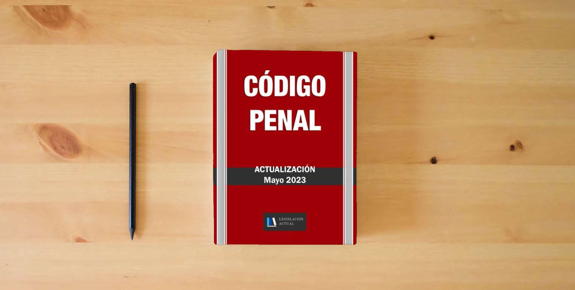 The book CÓDIGO PENAL. Legislación Actual.: CÓDIGO PENAL. is on the table