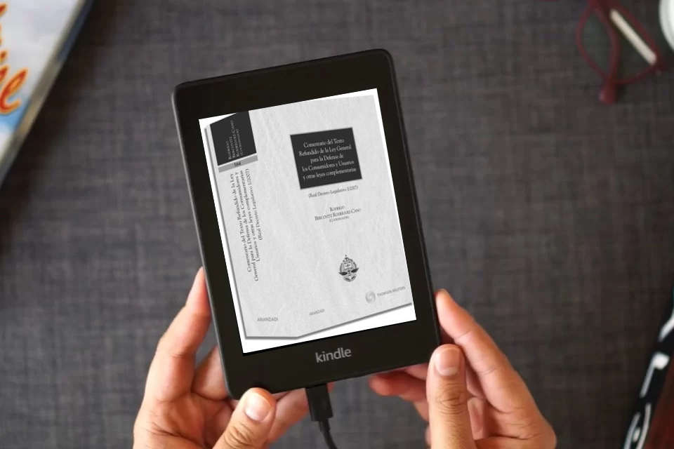 Lea en línea Comentario del Texto Refundido de la Ley General para la defensa de los consumidores y usuarios y otras leyes complementarias - (Real Decreto Legislativo 1/2007): 584 (Gran Tratado) como un eBook Kindle