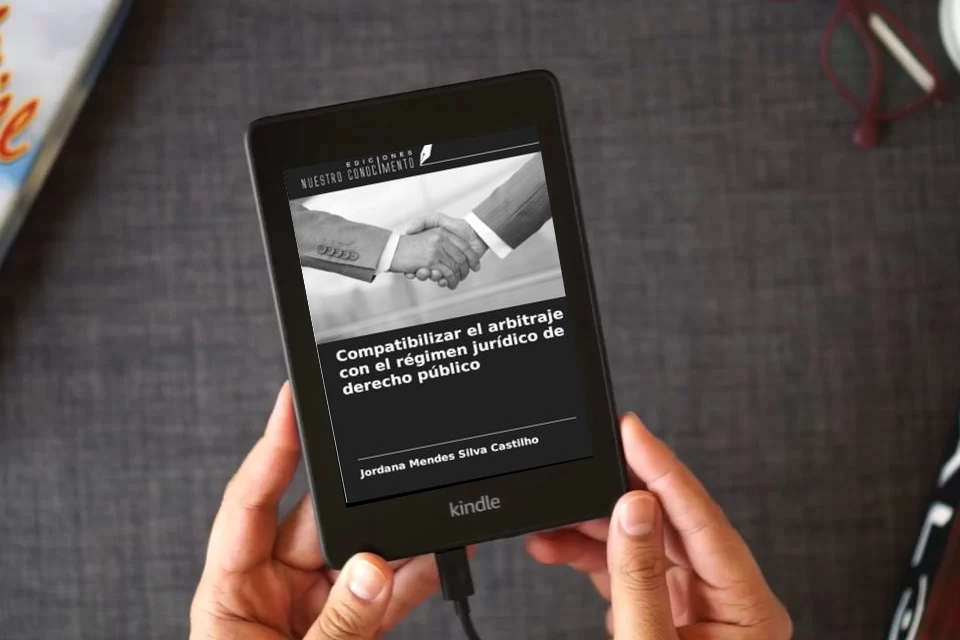 Lea en línea Compatibilizar el arbitraje con el régimen jurídico de derecho público como un eBook Kindle