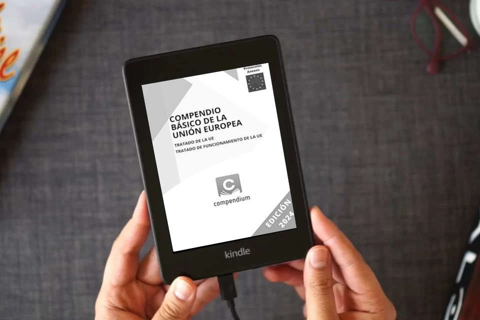Lea en línea COMPENDIO BÁSICO DE LA UNIÓN EUROPEA: Tratado de la UE - Tratado de Funcionamiento de la UE como un eBook Kindle