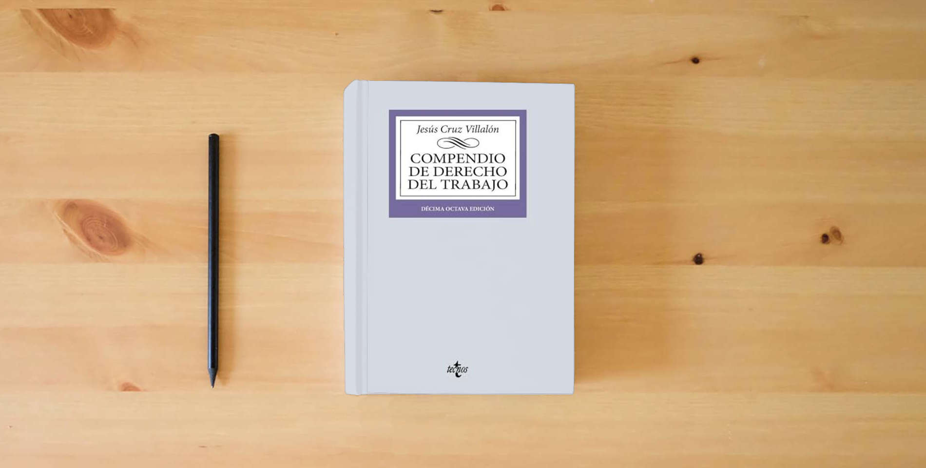 The book Compendio de Derecho del Trabajo (Derecho - Biblioteca Universitaria de Editorial Tecnos) is on the table
