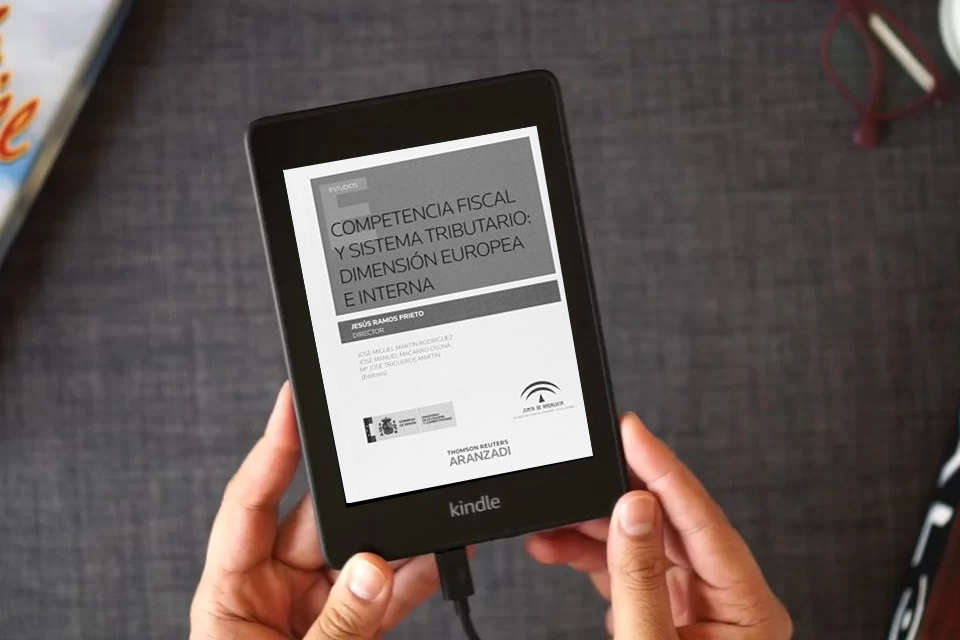 Lea en línea Competencia Fiscal y Sistema tributario: Dimensión Europea e interna (Monografía) como un eBook Kindle