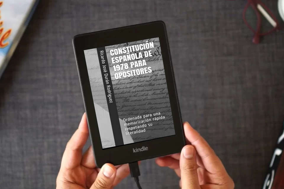 Lea en línea CONSTITUCIÓN ESPAÑOLA DE 1978 PARA OPOSITORES: Ordenada para una memorización rápida respetando su literalidad como un eBook Kindle
