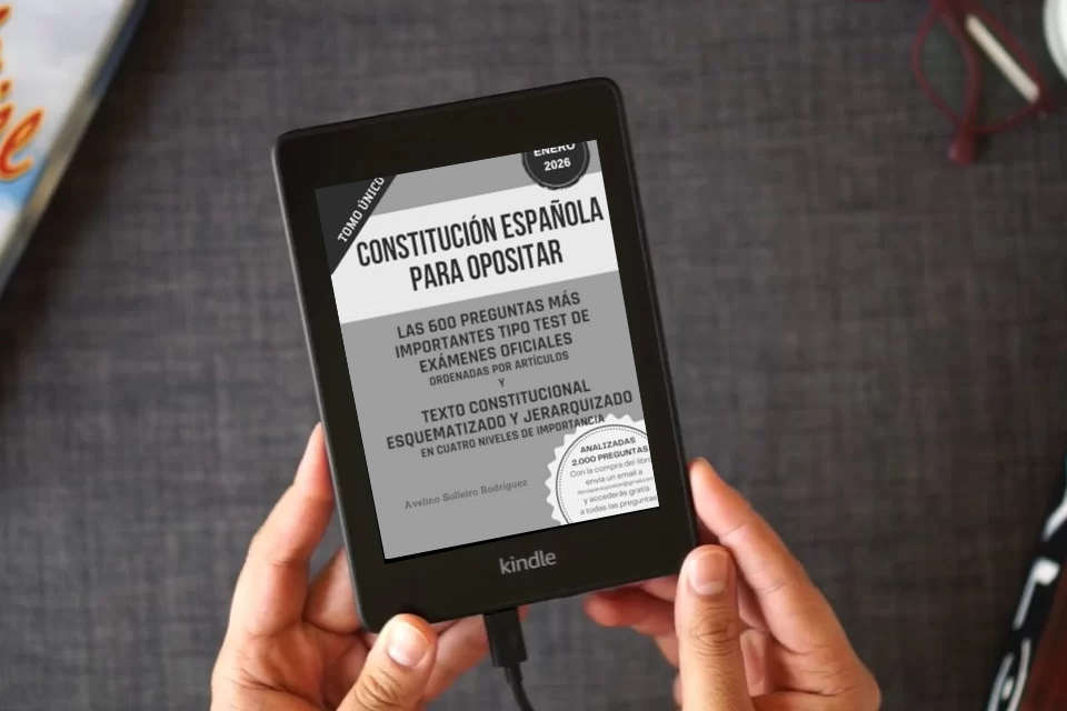 Lea en línea CONSTITUCIÓN ESPAÑOLA PARA OPOSITAR: Preguntas tipo test de exámenes oficiales y el texto consolidado en tablas, esquematizado y jerarquizado en cuatro niveles de importancia como un eBook Kindle