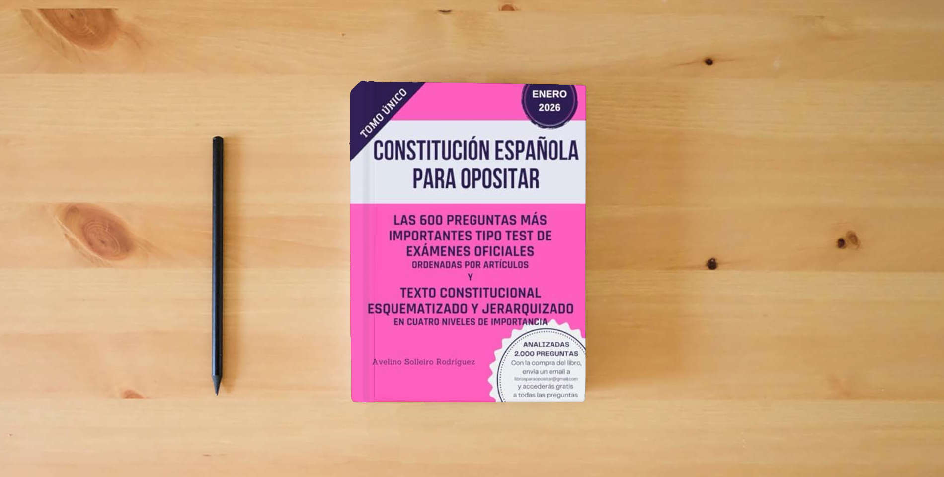 The book CONSTITUCIÓN ESPAÑOLA PARA OPOSITAR: Preguntas tipo test de exámenes oficiales y el texto consolidado en tablas, esquematizado y jerarquizado en cuatro niveles de importancia is on the table