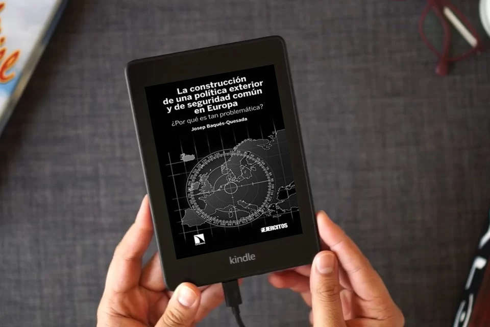 Lea en línea La construcción de una política exterior y de seguridad común en Europa: ¿Por qué es tan problemática?: 405 (INVESTIGACION Y DEBATE) como un eBook Kindle