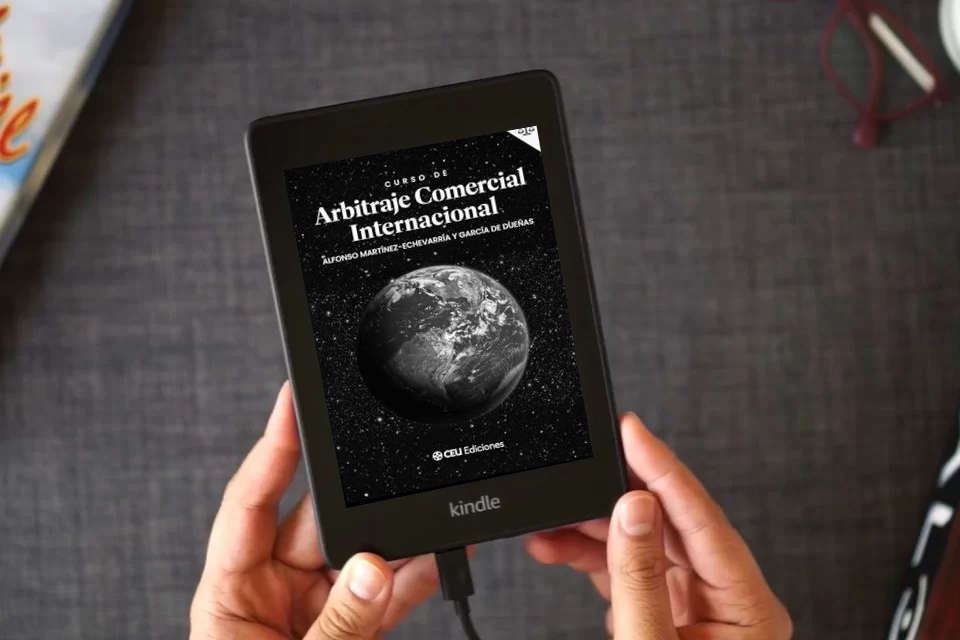 Lea en línea Curso de Arbitraje Comercial Internacional: 4 (Derecho) como un eBook Kindle