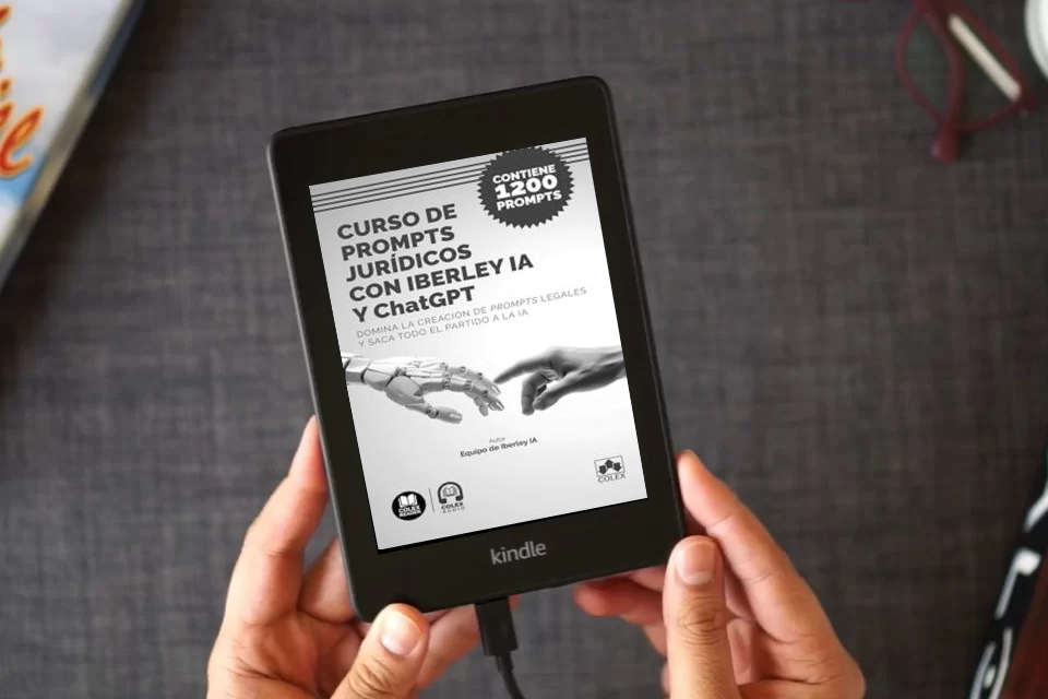 Lea en línea Curso de prompts jurídicos con Iberley IA y ChatGPT: Domina la creación de prompts legales y saca todo el partido a la IA. Contiene más de 1.200 prompts (Bolsillo) como un eBook Kindle