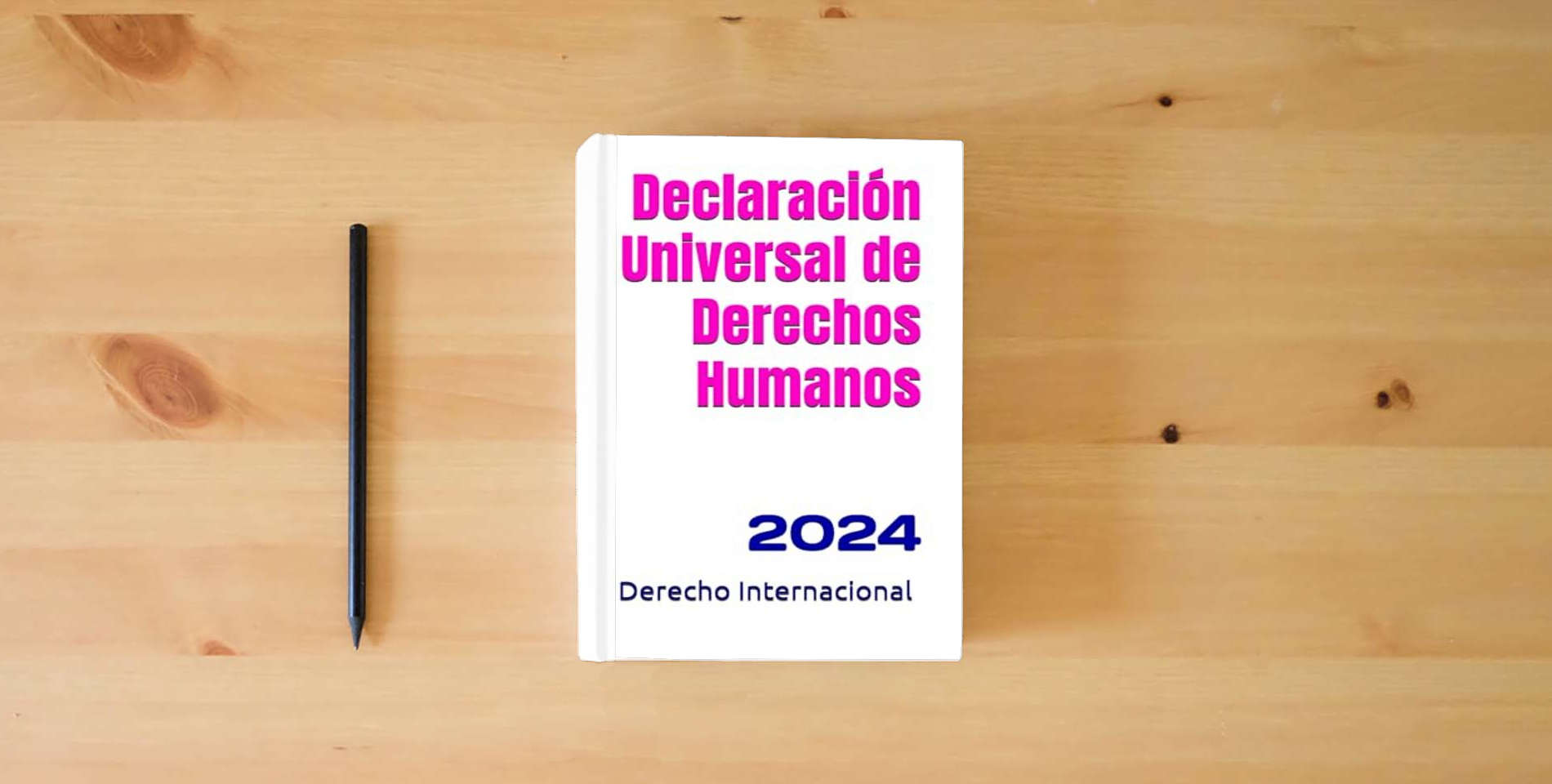 The book Declaración Universal de Derechos Humanos: 2024 is on the table