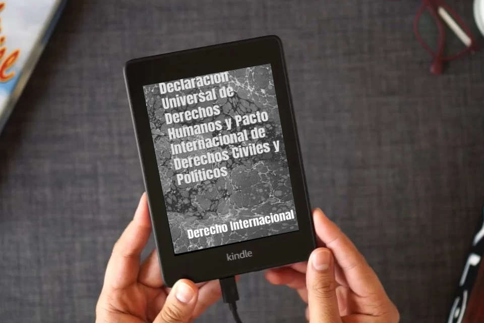 Lea en línea Declaración Universal de Derechos Humanos y Pacto Internacional de Derechos Civiles y Políticos como un eBook Kindle