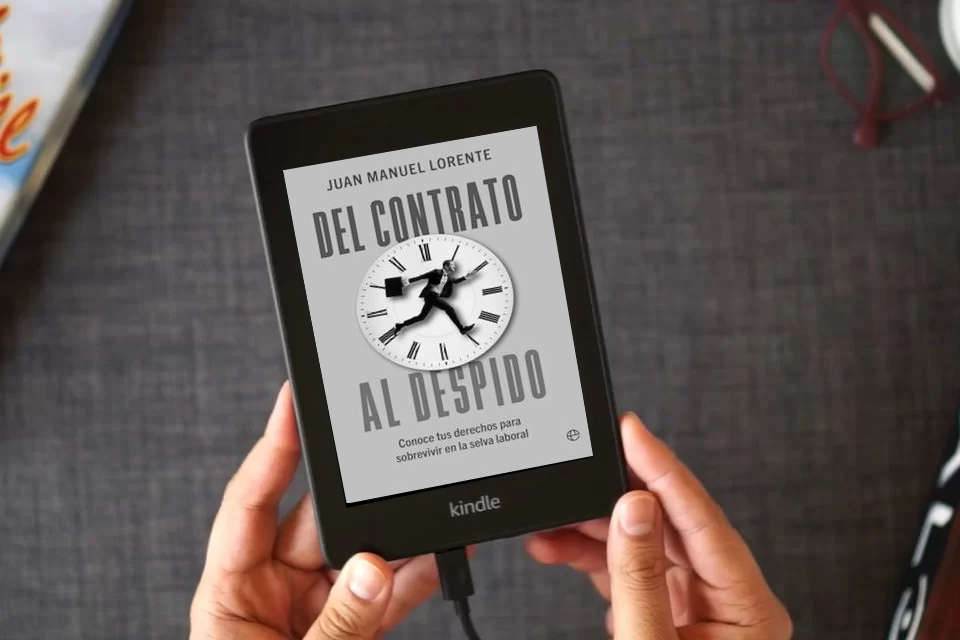 Lea en línea Del contrato al despido: Conoce tus derechos para sobrevivir en la selva laboral como un eBook Kindle