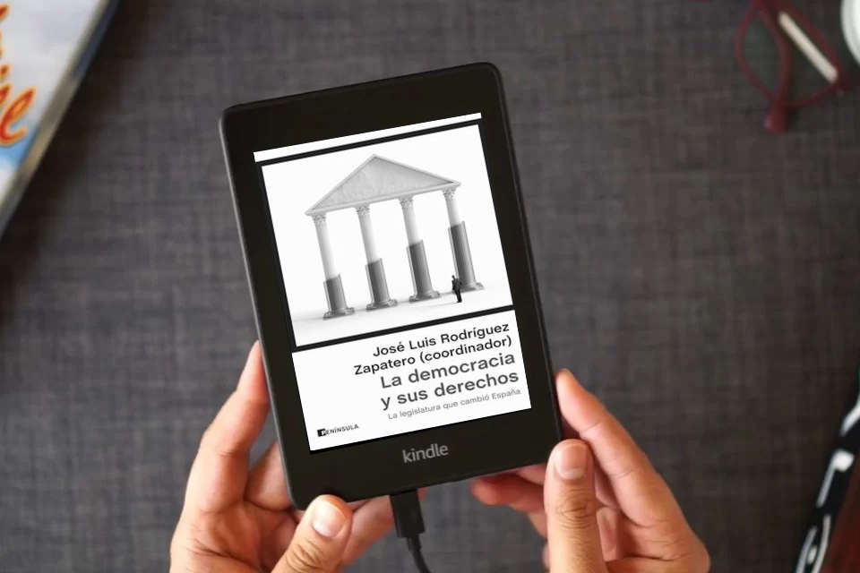 Lea en línea La democracia y sus derechos: La legislatura que cambió España (ATALAYA) como un eBook Kindle