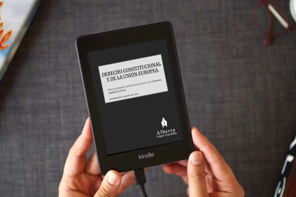 Lea en línea Derecho Constitucional y de la Unión Europea: Temas para la preparación de las pruebas de acceso a la Carrera Judicial y Fiscal como un eBook Kindle