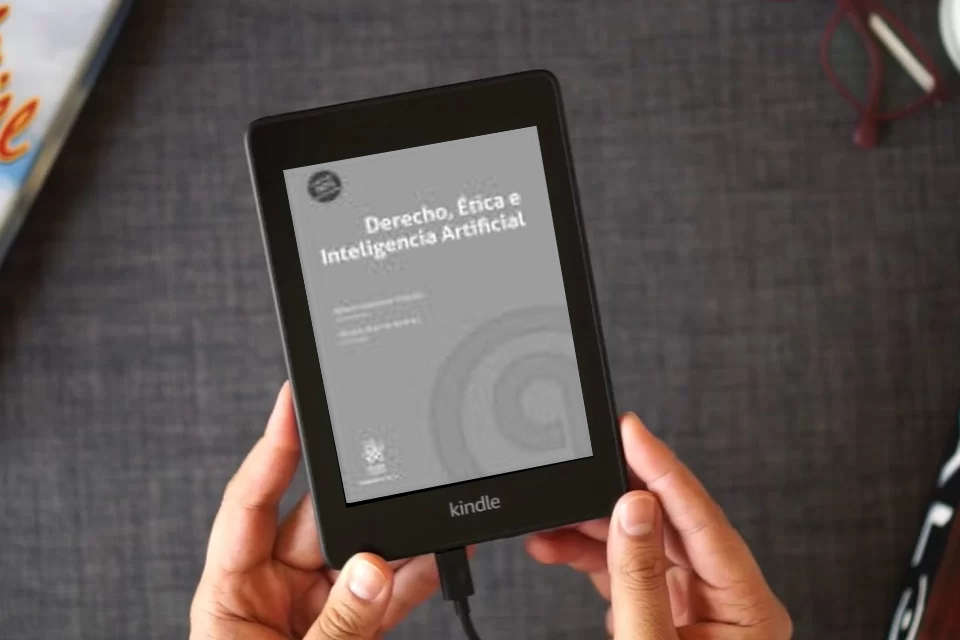 Lea en línea Derecho, Ética e Inteligencia Artificial (Derecho y Tic´s) como un eBook Kindle