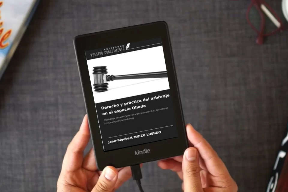 Lea en línea Derecho y práctica del arbitraje en el espacio Ohada: El arbitraje común ohada y el arbitraje específico del tribunal común de justicia y arbitraje como un eBook Kindle