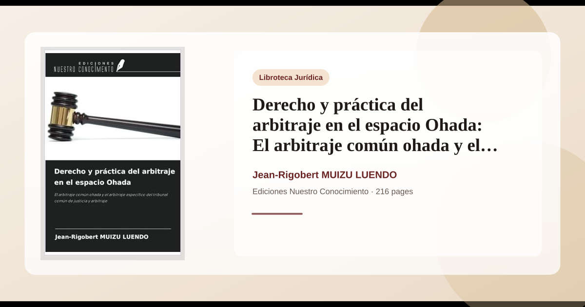 Libro Derecho y práctica del arbitraje en el espacio Ohada: El ...