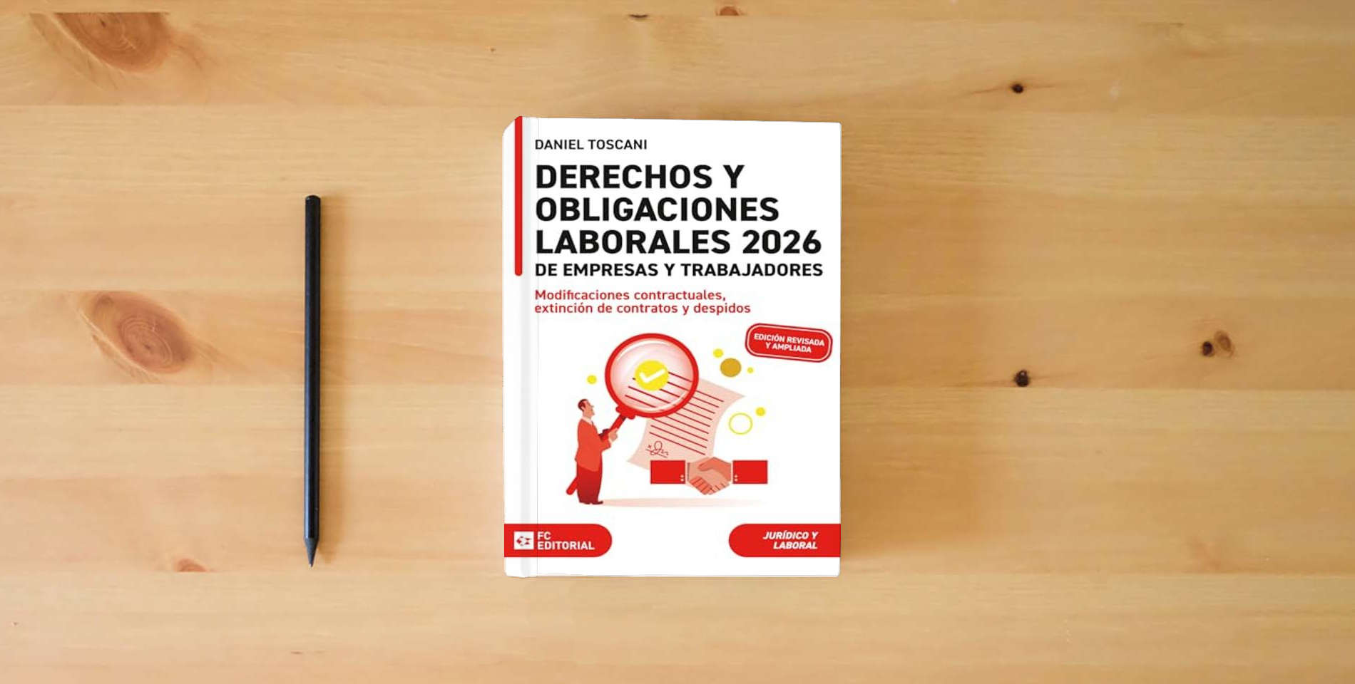 The book Derechos y obligaciones laborales de empresas y trabajadores 2026: Modificaciones contractuales, extinción de contratos y despidos is on the table