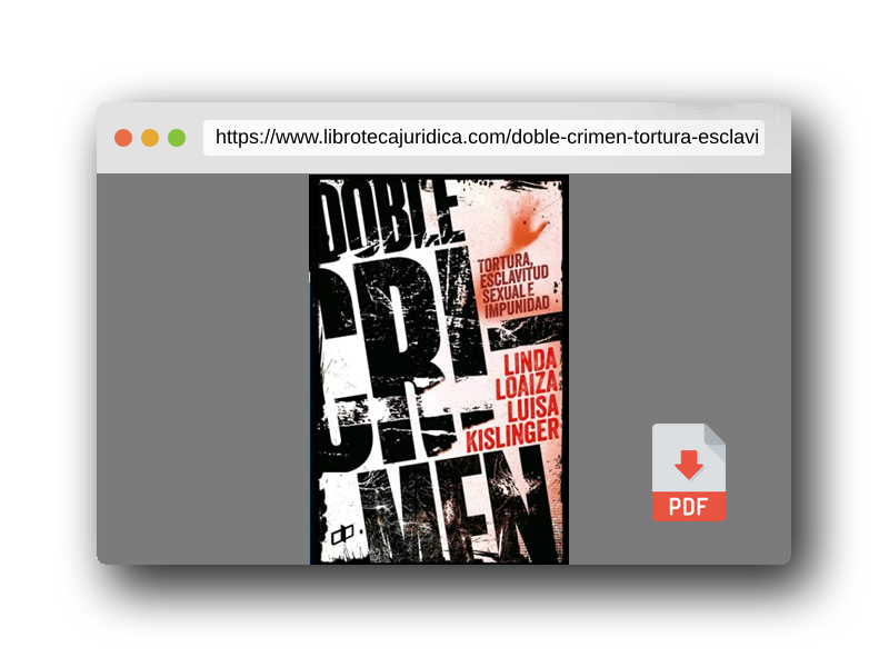 Vista previa del PDF del libro DOBLE CRIMEN: Tortura, esclavitud sexual e impunidad en la historia de Linda Loaiza (CRÍMENES DE ESTADO EN VENEZUELA)