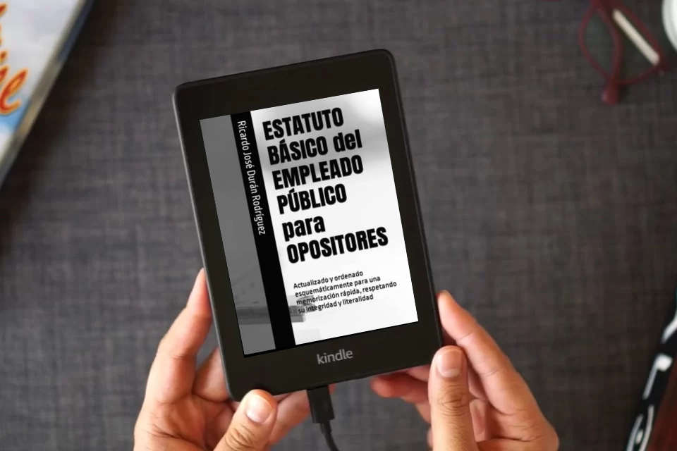 Lea en línea ESTATUTO BÁSICO del EMPLEADO PÚBLICO para OPOSITORES: Actualizado y ordenado esquemáticamente para una memorización rápida, respetando su integridad y literalidad como un eBook Kindle