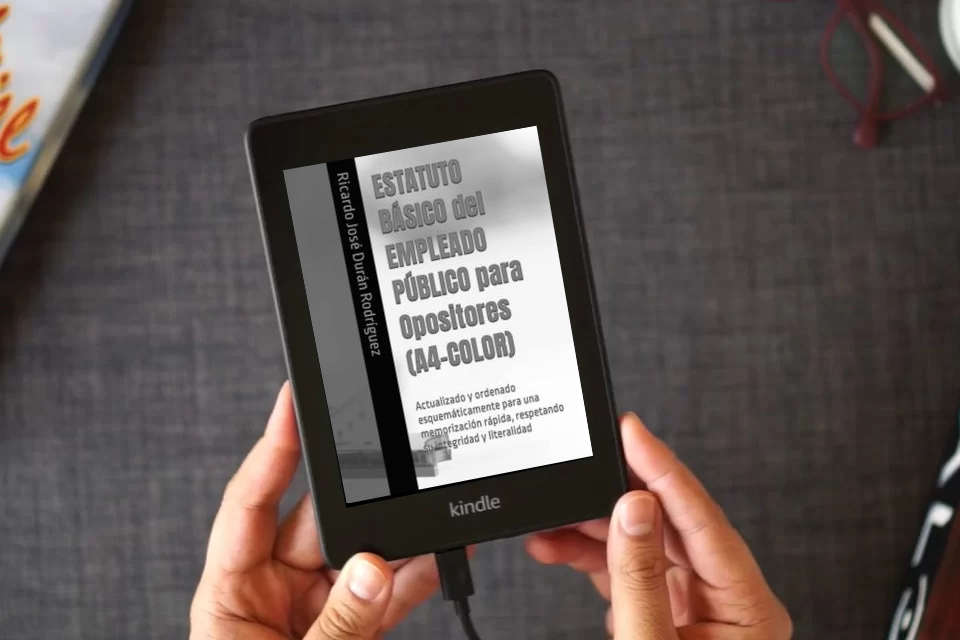 Lea en línea ESTATUTO BÁSICO del EMPLEADO PÚBLICO para Opositores (A4-COLOR): Actualizado y ordenado esquemáticamente para una memorización rápida, respetando su integridad y literalidad como un eBook Kindle