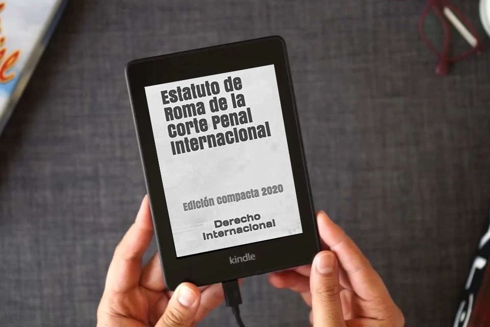 Lea en línea Estatuto de Roma de la Corte Penal Internacional: Edición compacta 2020 como un eBook Kindle