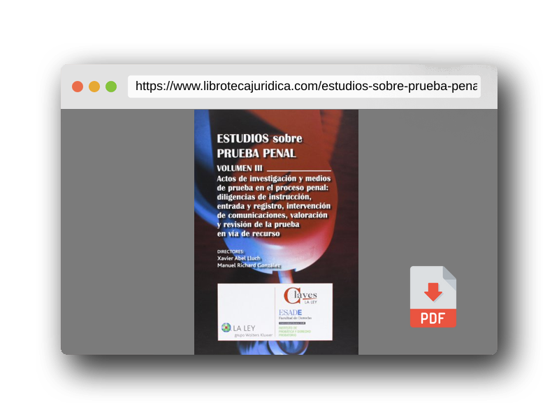 Vista previa del PDF del libro Estudios sobre prueba penal (Vol. 3): Actos de investigación y medios de prueba en el proceso penal: diligencias de instrucción, entrada y registro, ... la prueba en vía de recurso (Claves La Ley)