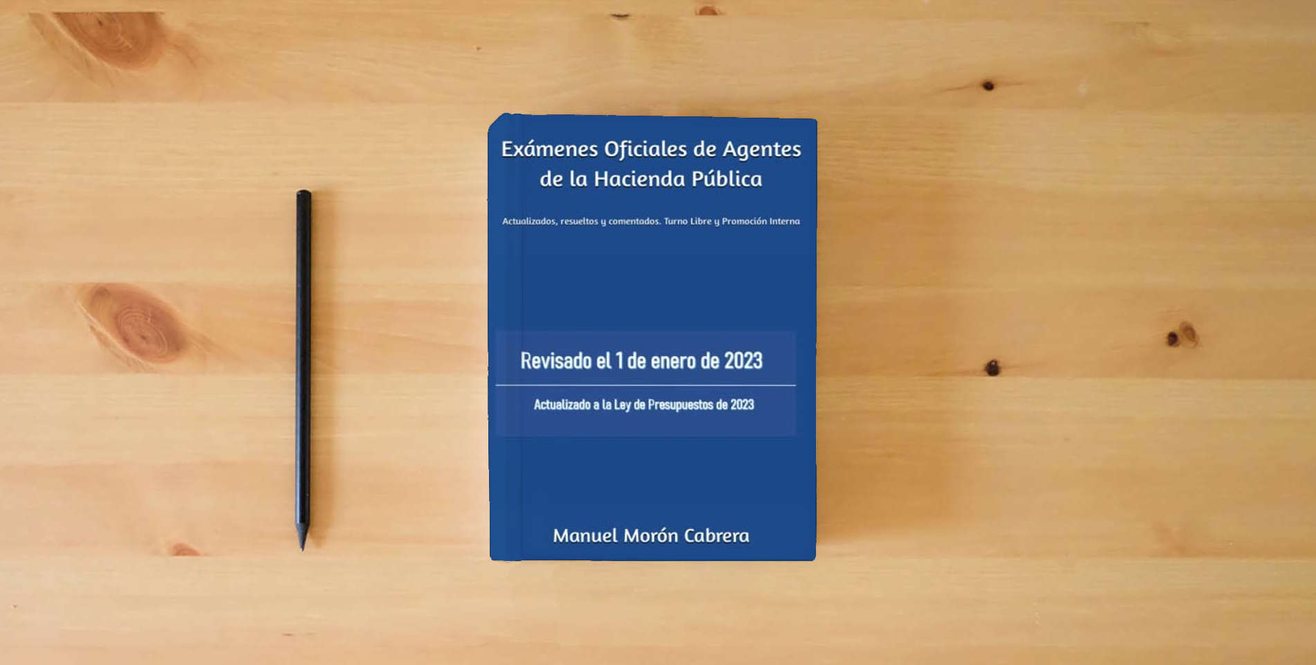 The book Exámenes Oficiales de Agentes de la Hacienda Pública: Actualizados, resueltos y comentados. Turno Libre y Promoción Interna is on the table