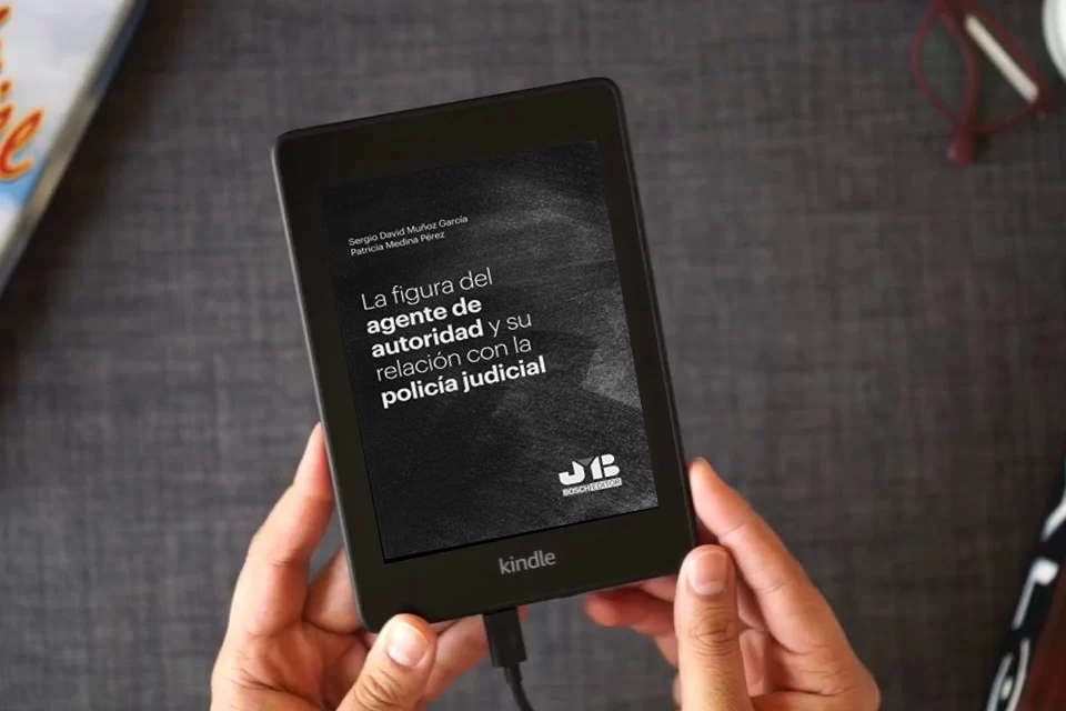 Lea en línea La figura del agente de autoridad y su relación con la policía judicial (BOSCH) como un eBook Kindle