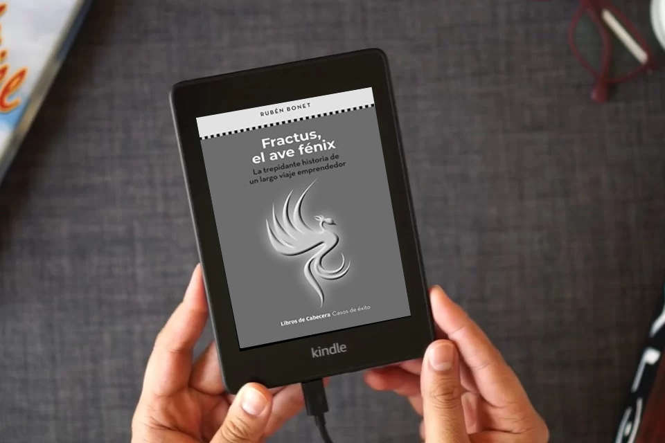 Lea en línea FRACTUS, EL AVE FÉNIX (2ªED): La trepidante historia de un largo viaje emprendedor (CASOS DE EXITO) como un eBook Kindle