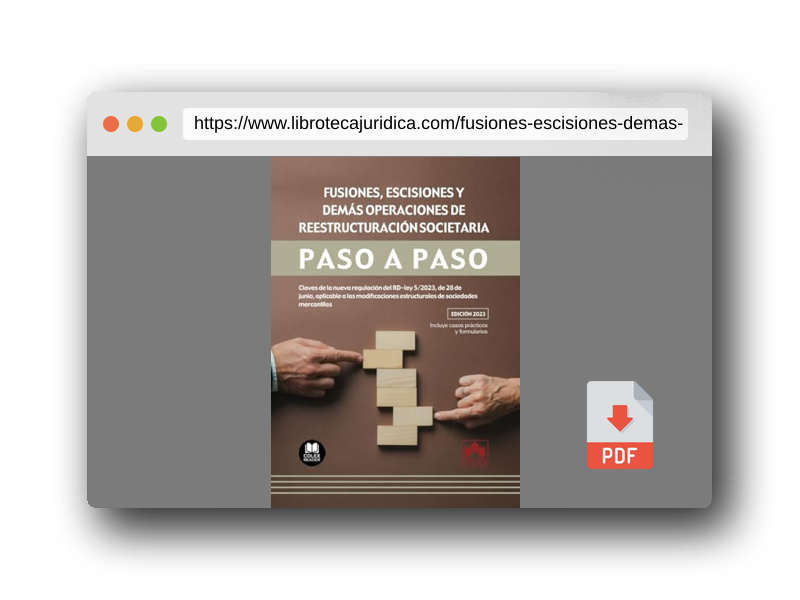 Vista previa del PDF del libro Fusiones, escisiones y demás operaciones de reestructuración societaria. Paso a paso: Claves de la nueva regulación del RD-ley 5/2023, de 28 de junio, ... estructurales de sociedades mercantiles