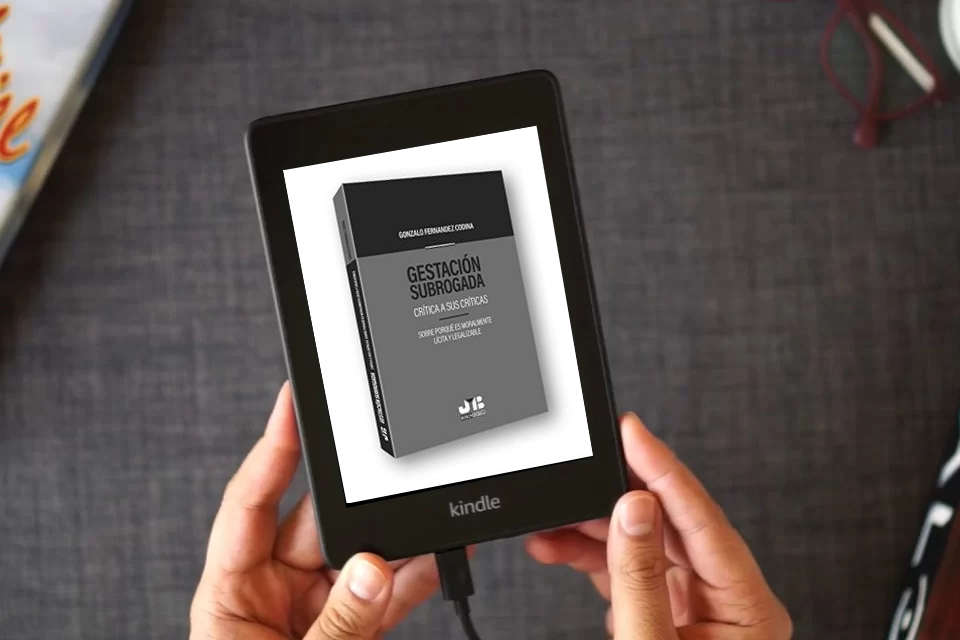 Lea en línea Gestación subrogada: Crítica a sus críticas. Sobre porqué es moralmente lícita y legalizable (BOSCH) como un eBook Kindle