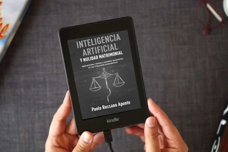 Lea en línea Inteligencia Artificial y Nulidad Matrimonial: Aplicaciones, límites y posibles escenarios en los tribunales eclesiásticos como un eBook Kindle